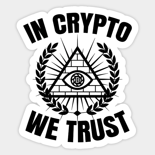 In Crypto We Trust Cryptocurrency Gift Bitcoin Shirt Sticker by Mesyo